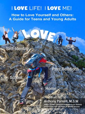 cover image of I LOVE LIFE! I LOVE ME! How to Love Yourself and Others